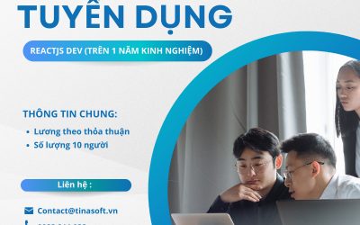 Tinasoft Việt Nam tuyển dụng 10 lập trình viên ReactJS