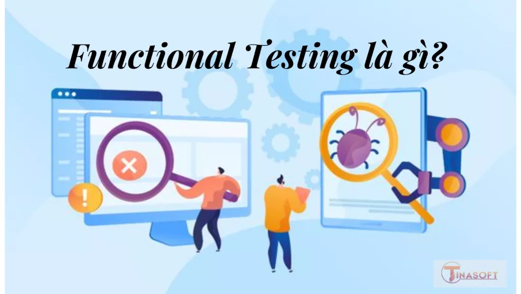 Functional Testing là gì
